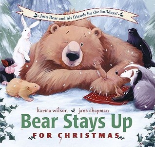 Cover of Bear Stays Up for Christmas by Karma Wilson